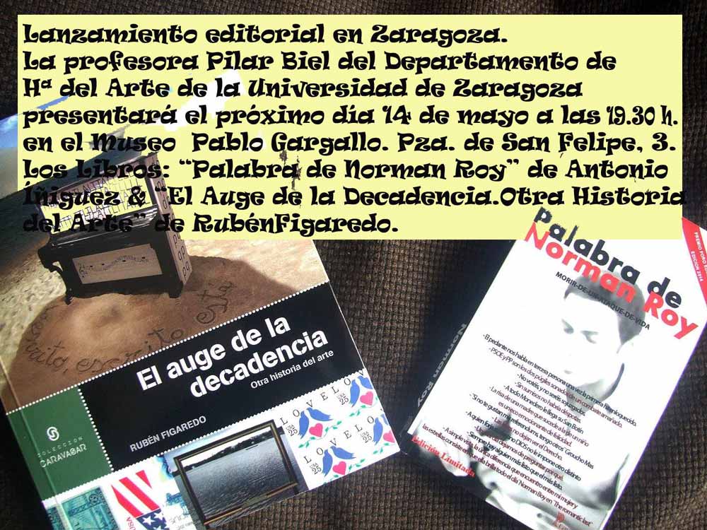La presentaci�n�del libro 'El auge de la decadencia. Otra historia de arte' por Rub�n Figaredo. El jueves 14de mayo de 2015 a las 19:30�h. en el museo Pablo Gargallo en Zaragoza.